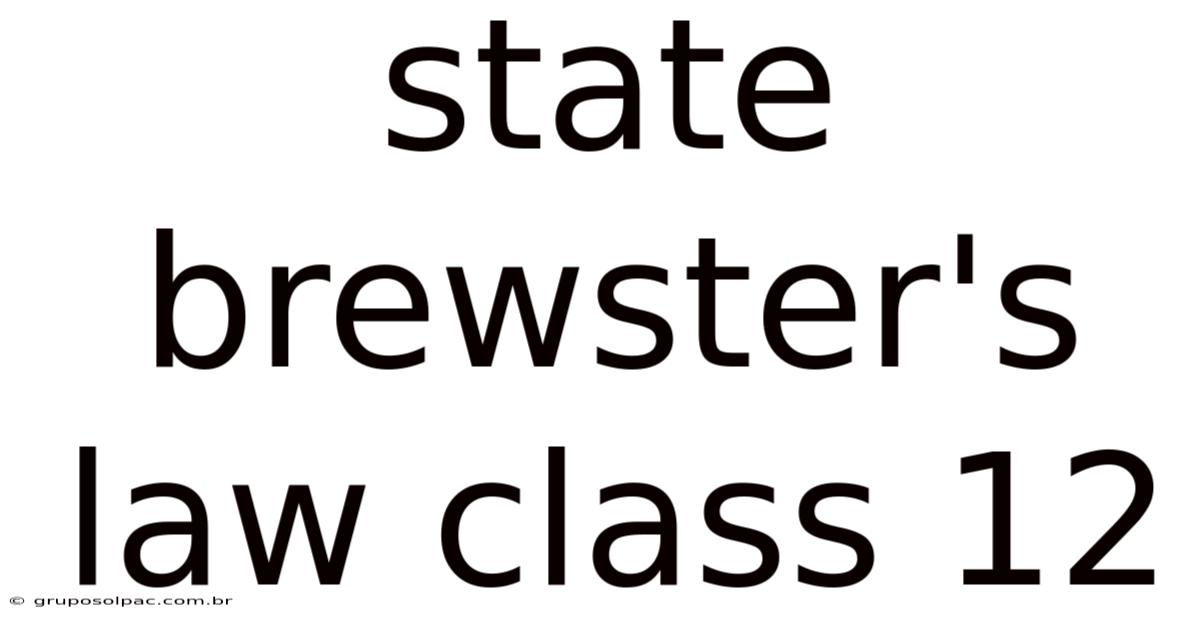 State Brewster's Law Class 12