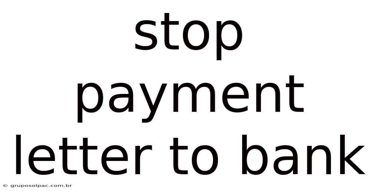 Stop Payment Letter To Bank
