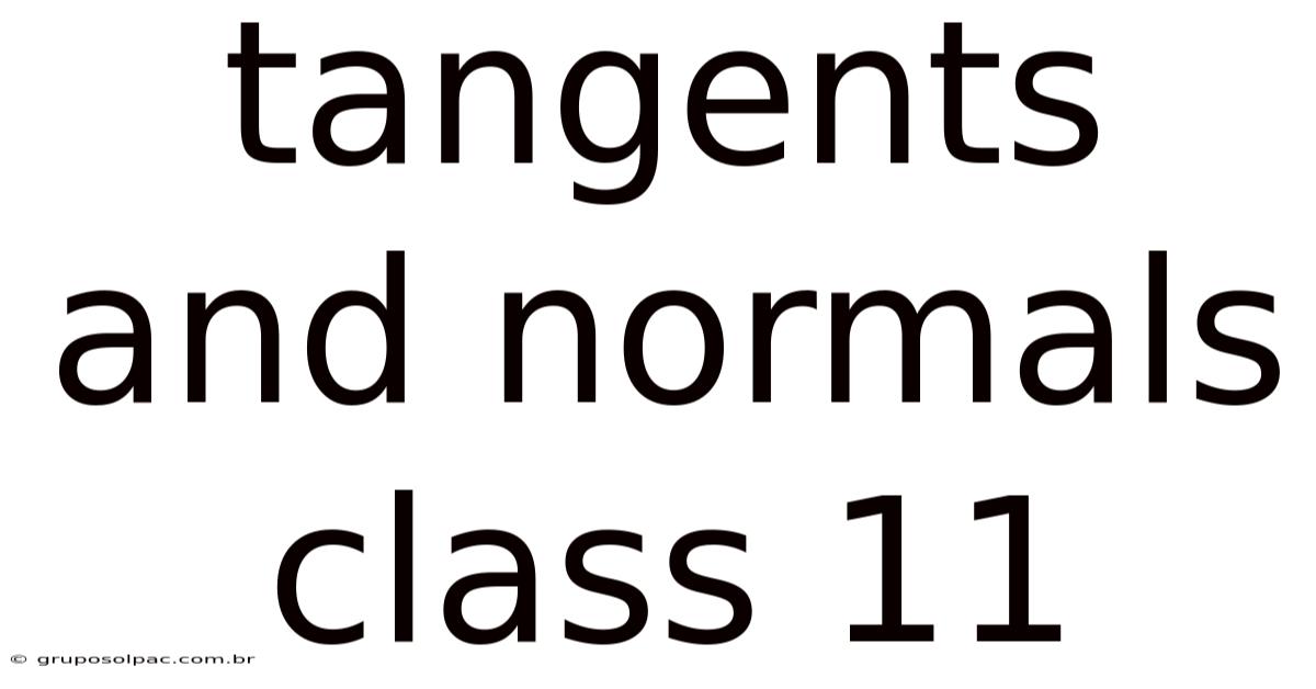 Tangents And Normals Class 11