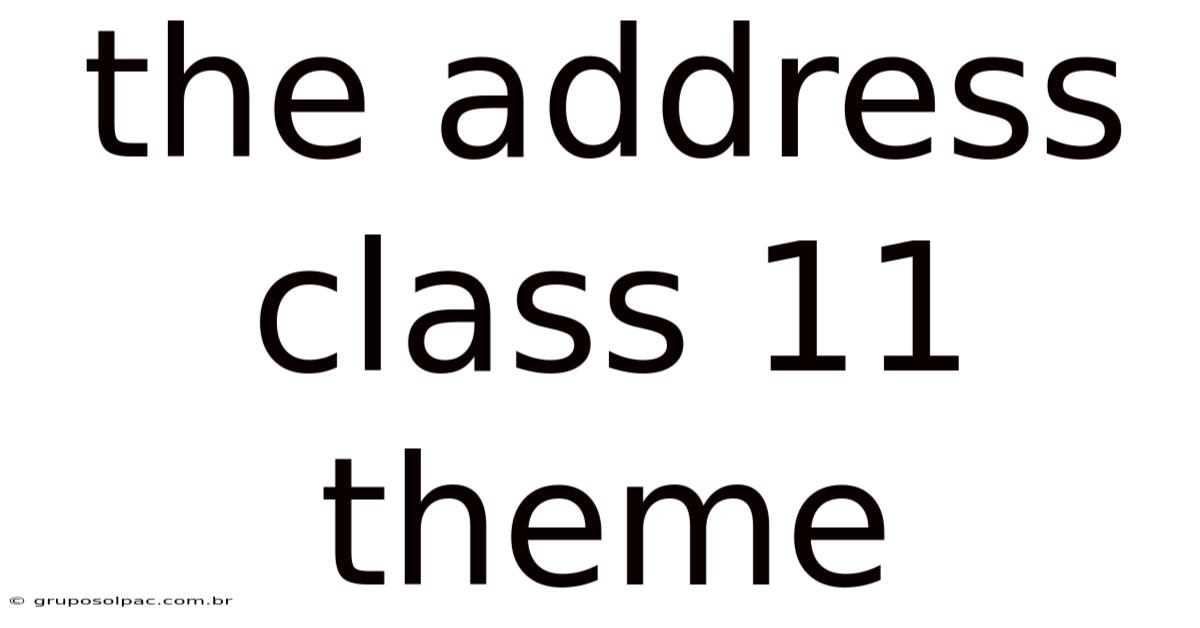 The Address Class 11 Theme