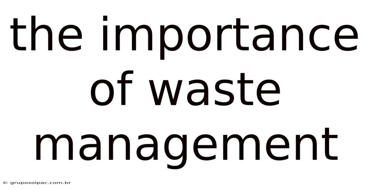 The Importance Of Waste Management
