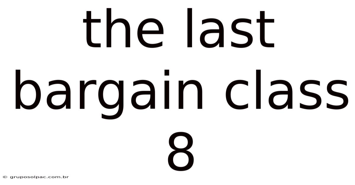 The Last Bargain Class 8