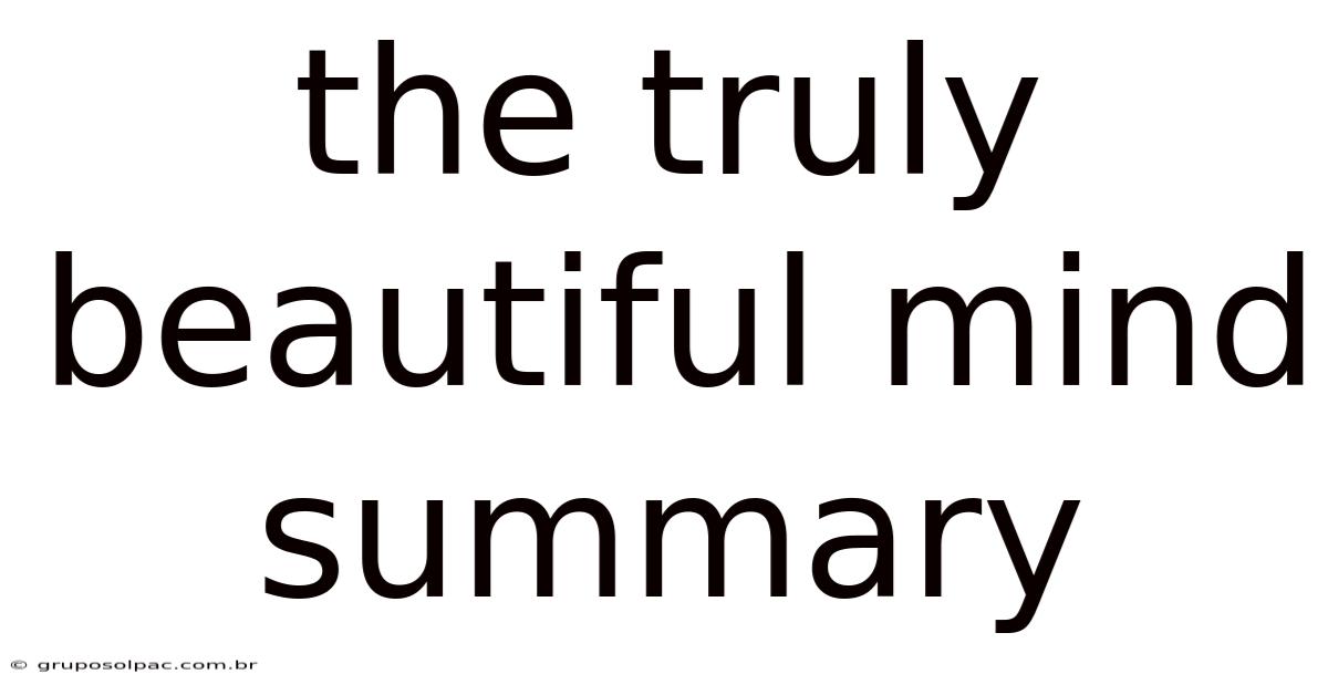 The Truly Beautiful Mind Summary