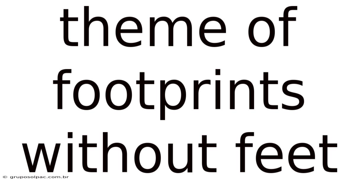 Theme Of Footprints Without Feet