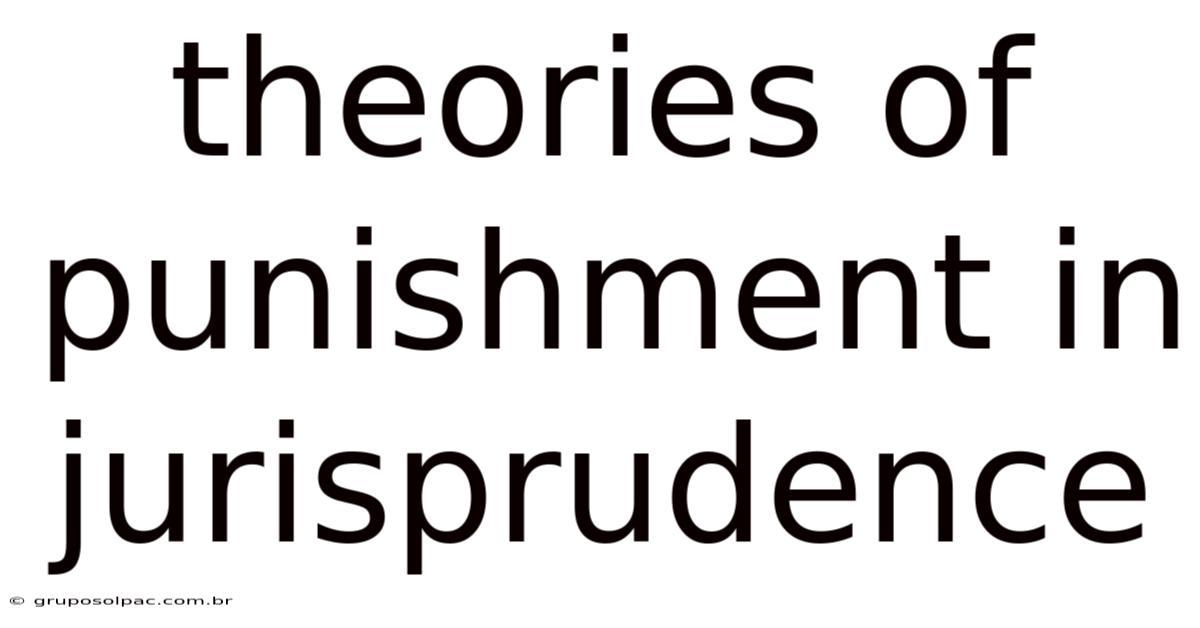 Theories Of Punishment In Jurisprudence