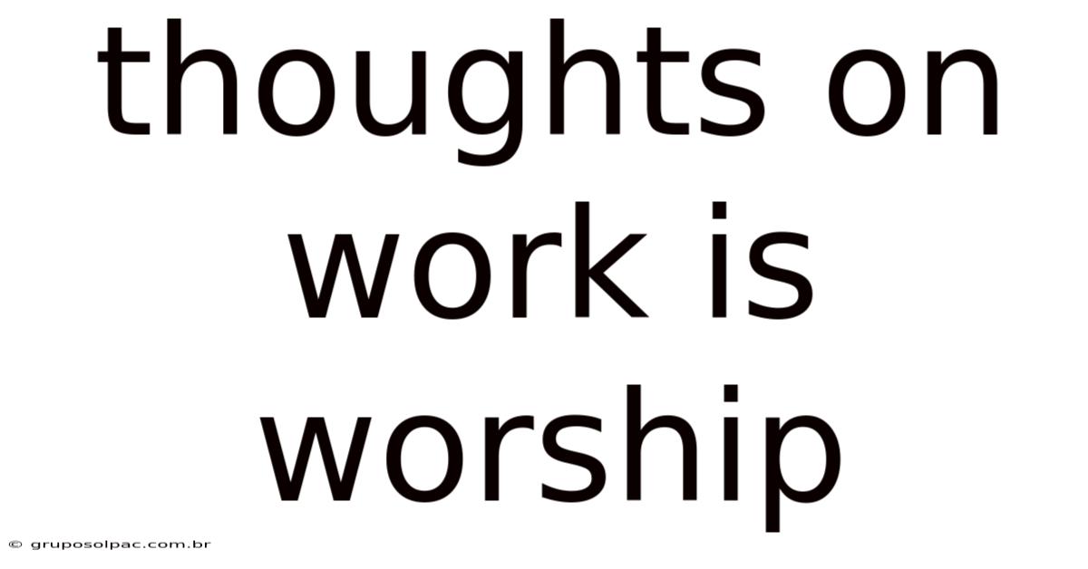 Thoughts On Work Is Worship