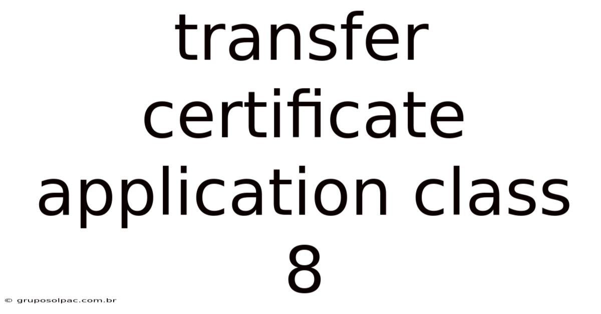 Transfer Certificate Application Class 8