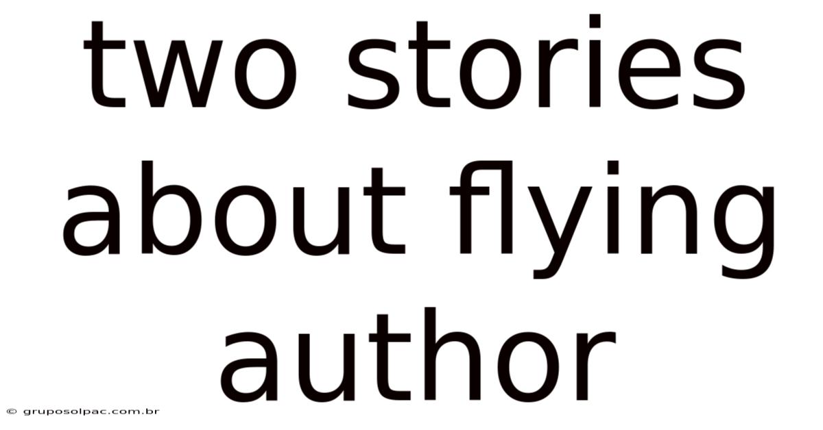 Two Stories About Flying Author