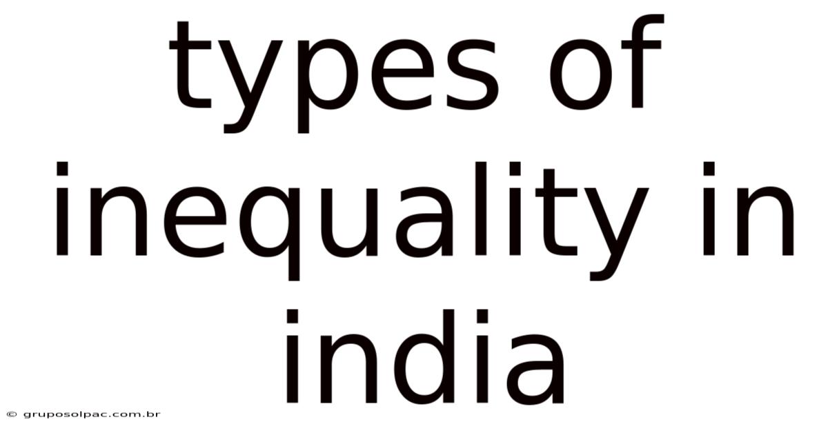 Types Of Inequality In India
