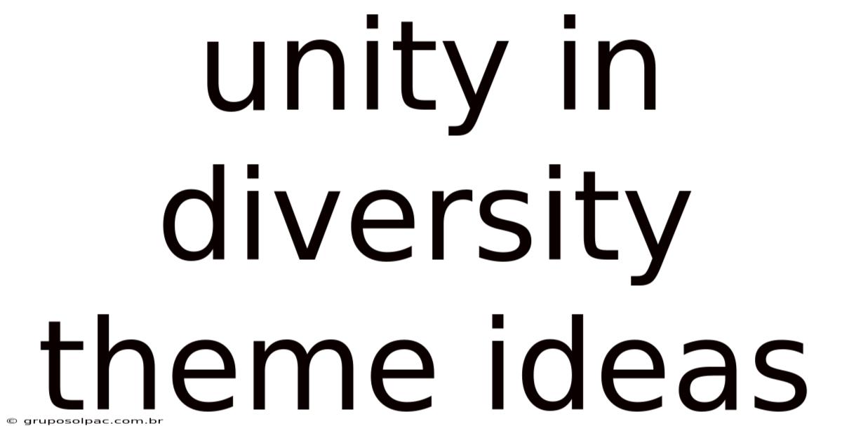 Unity In Diversity Theme Ideas