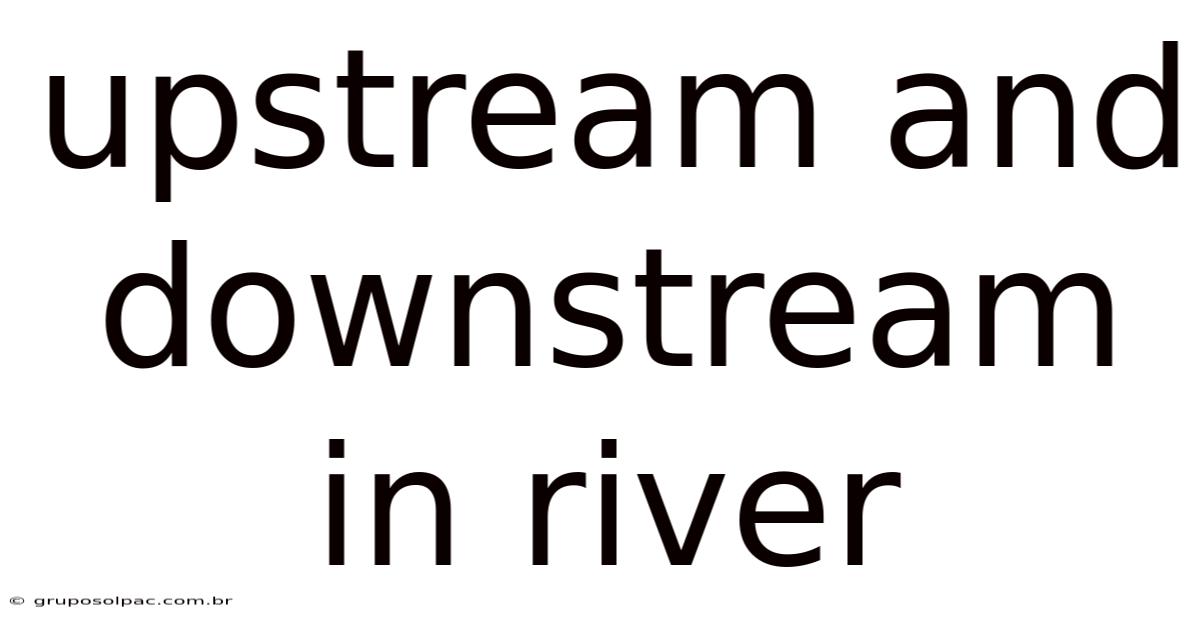 Upstream And Downstream In River