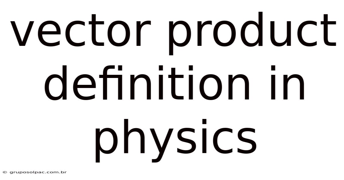 Vector Product Definition In Physics