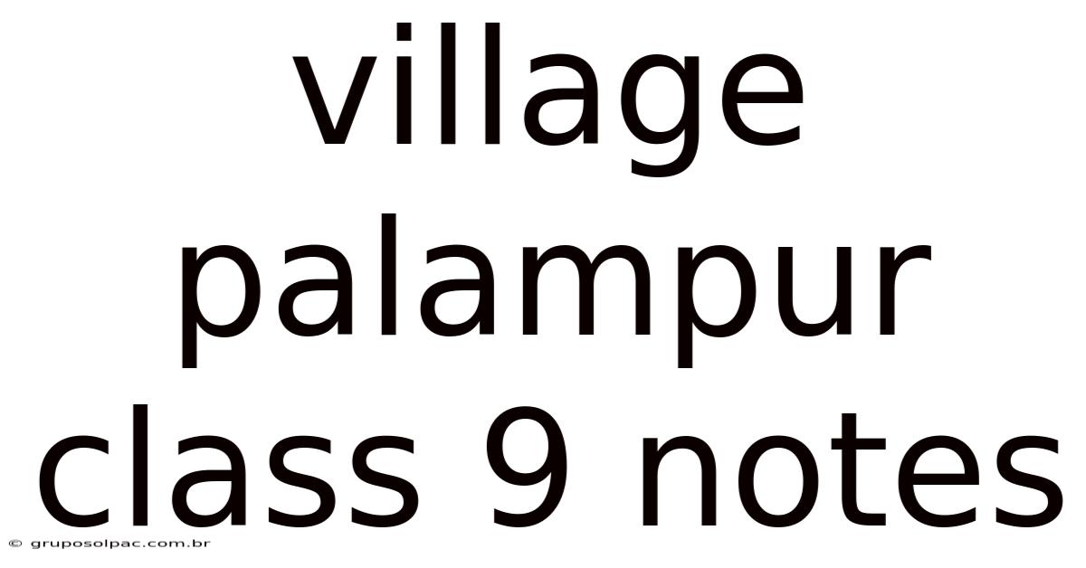 Village Palampur Class 9 Notes