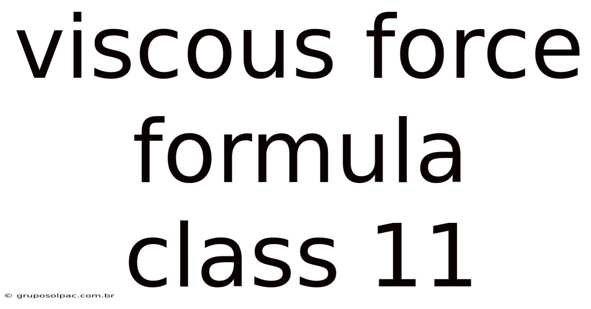 Viscous Force Formula Class 11