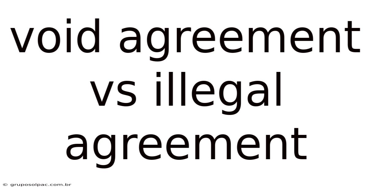 Void Agreement Vs Illegal Agreement