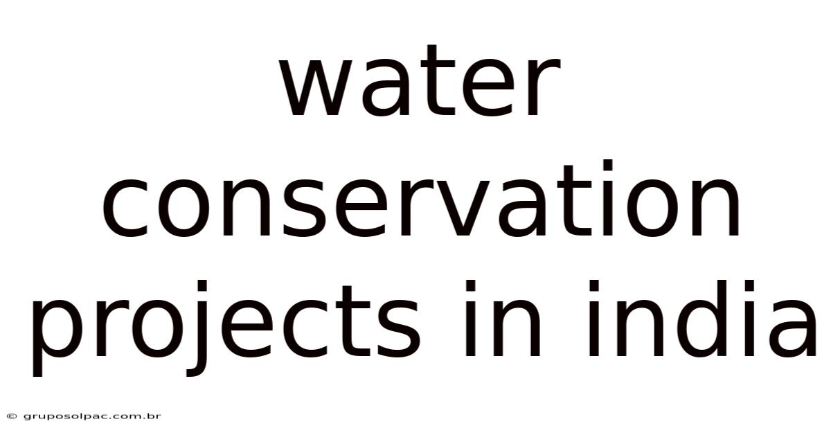 Water Conservation Projects In India