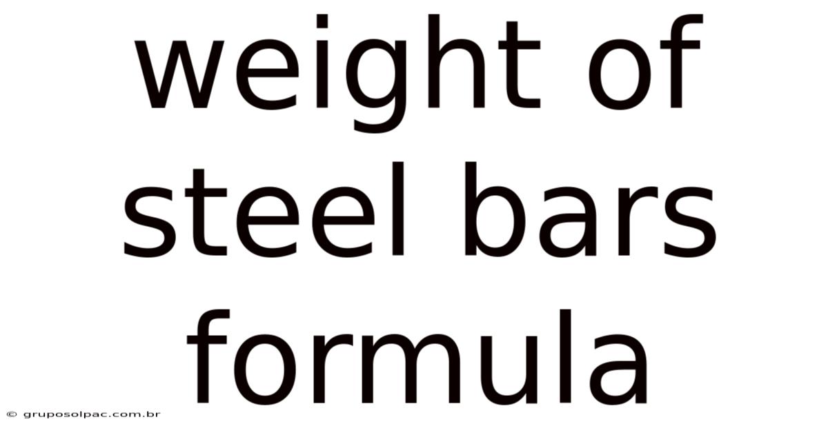 Weight Of Steel Bars Formula