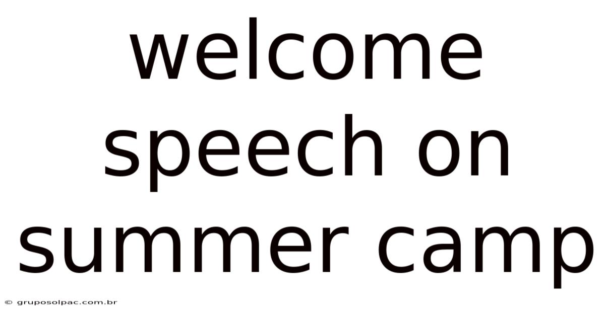 Welcome Speech On Summer Camp