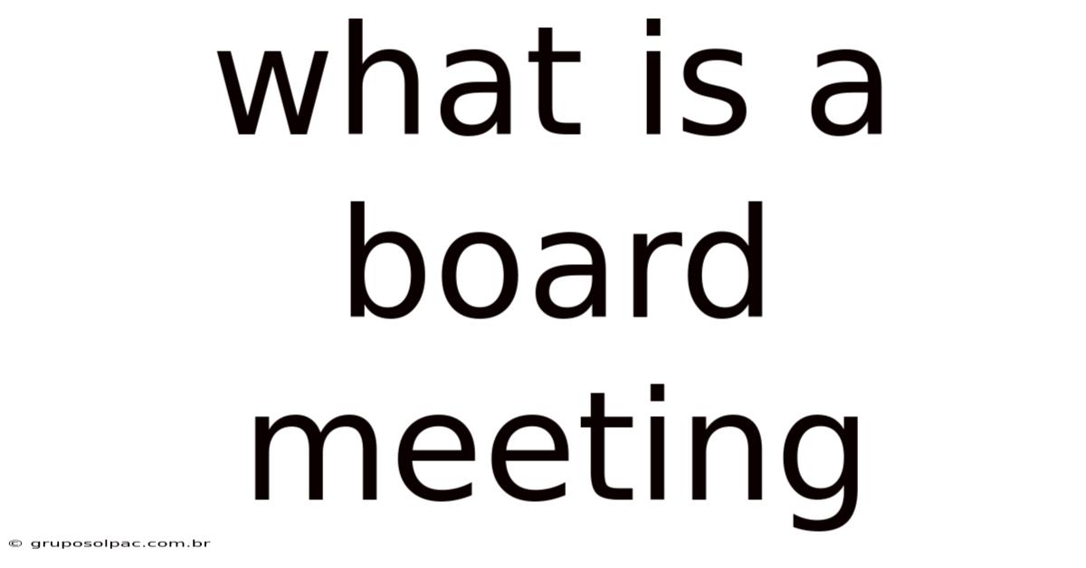What Is A Board Meeting