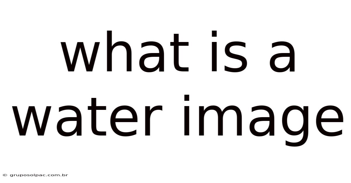 What Is A Water Image