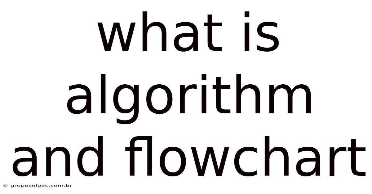 What Is Algorithm And Flowchart