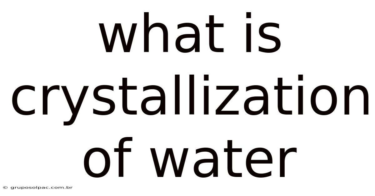 What Is Crystallization Of Water