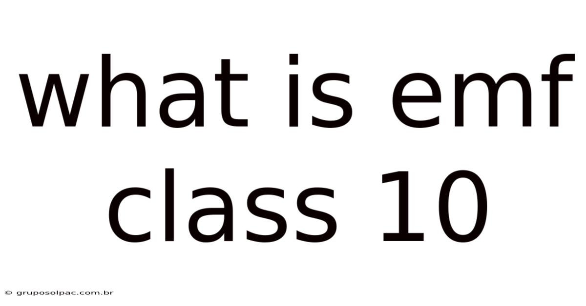 What Is Emf Class 10