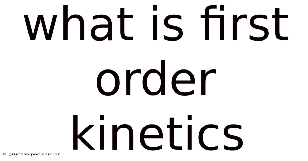 What Is First Order Kinetics