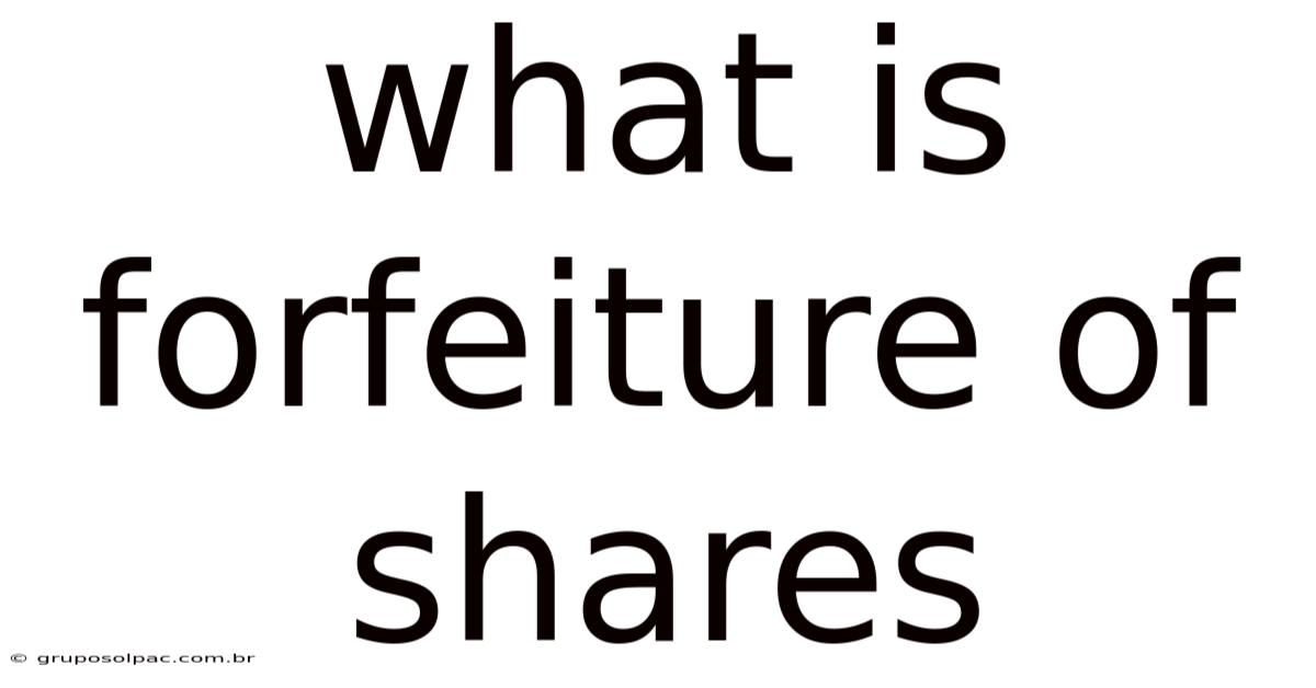 What Is Forfeiture Of Shares