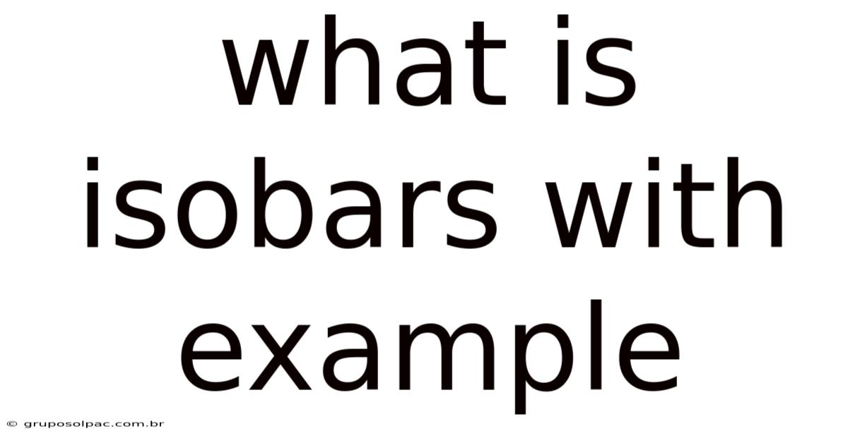 What Is Isobars With Example