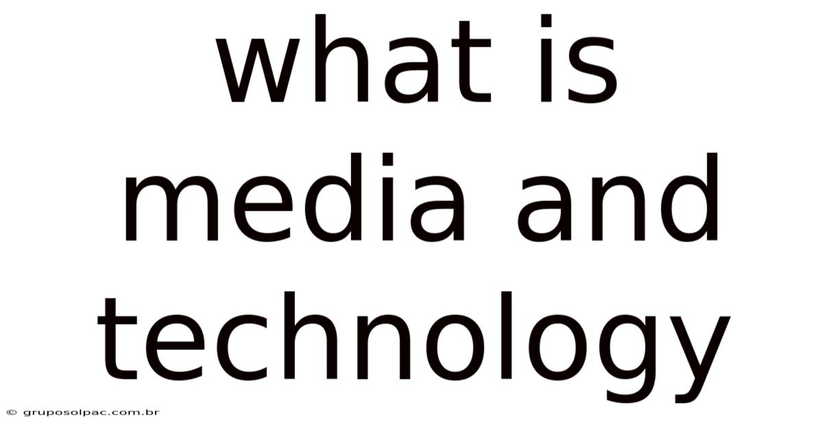 What Is Media And Technology