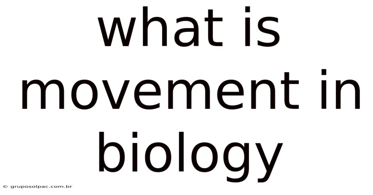 What Is Movement In Biology