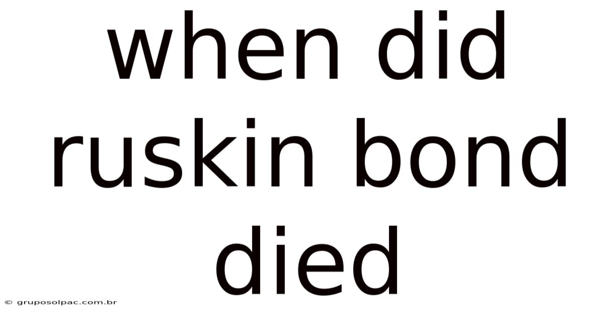 When Did Ruskin Bond Died