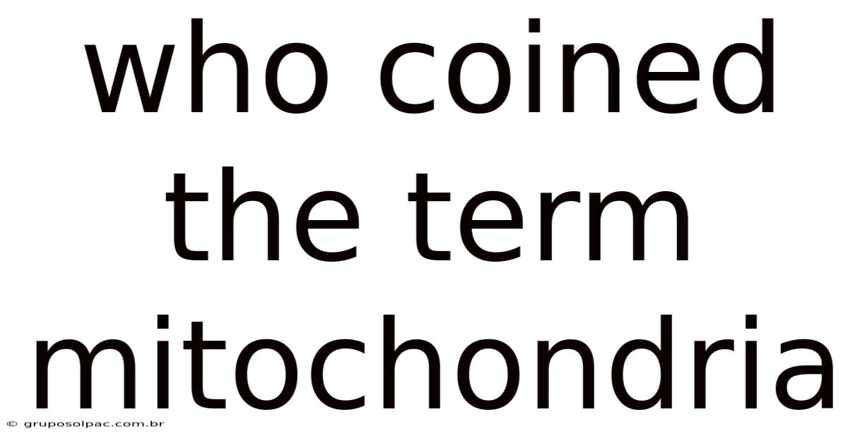 Who Coined The Term Mitochondria