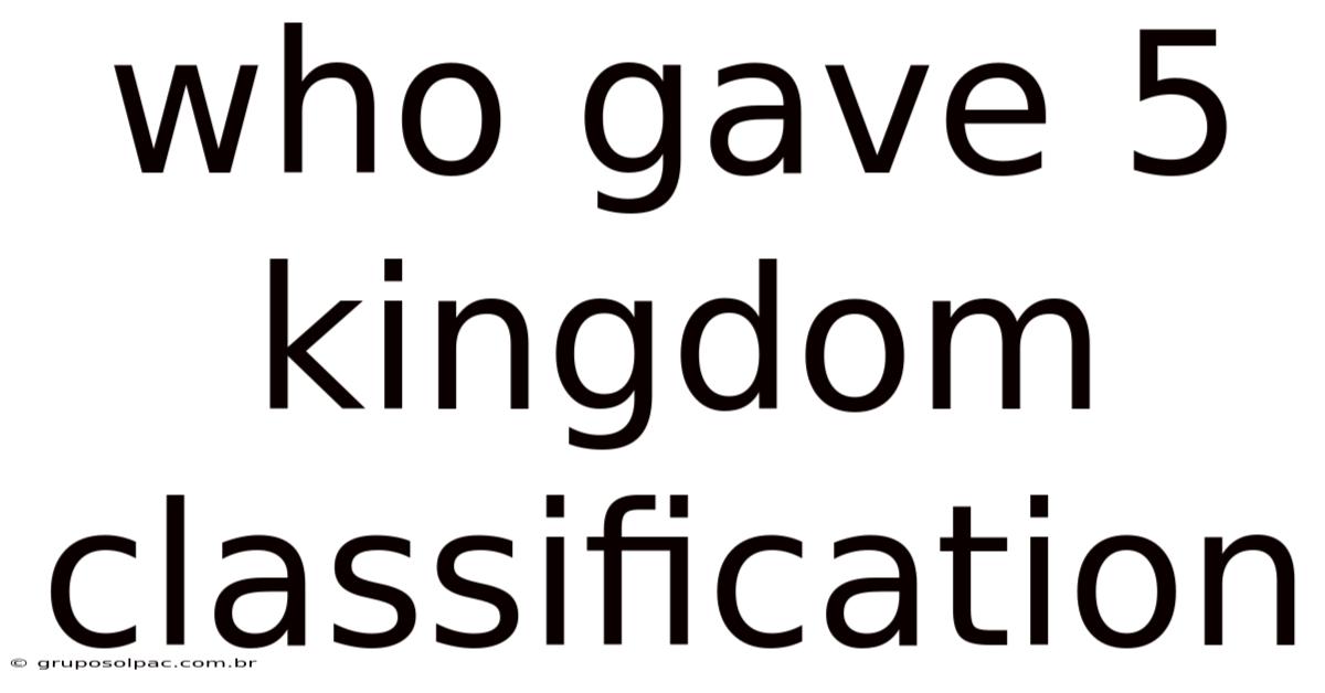 Who Gave 5 Kingdom Classification