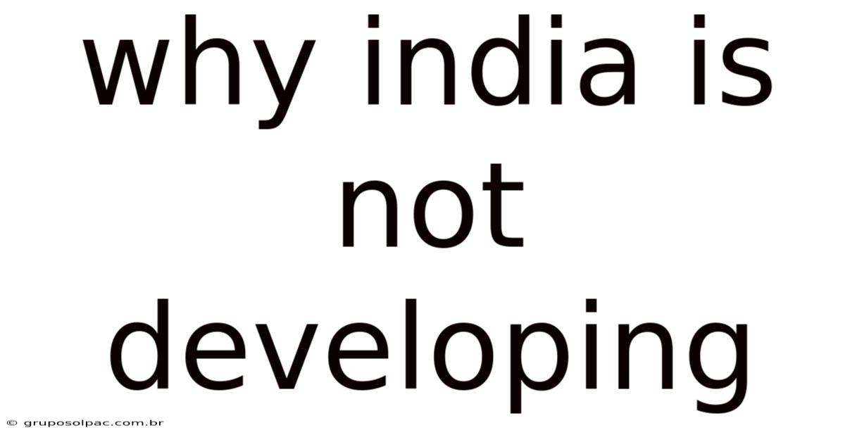 Why India Is Not Developing
