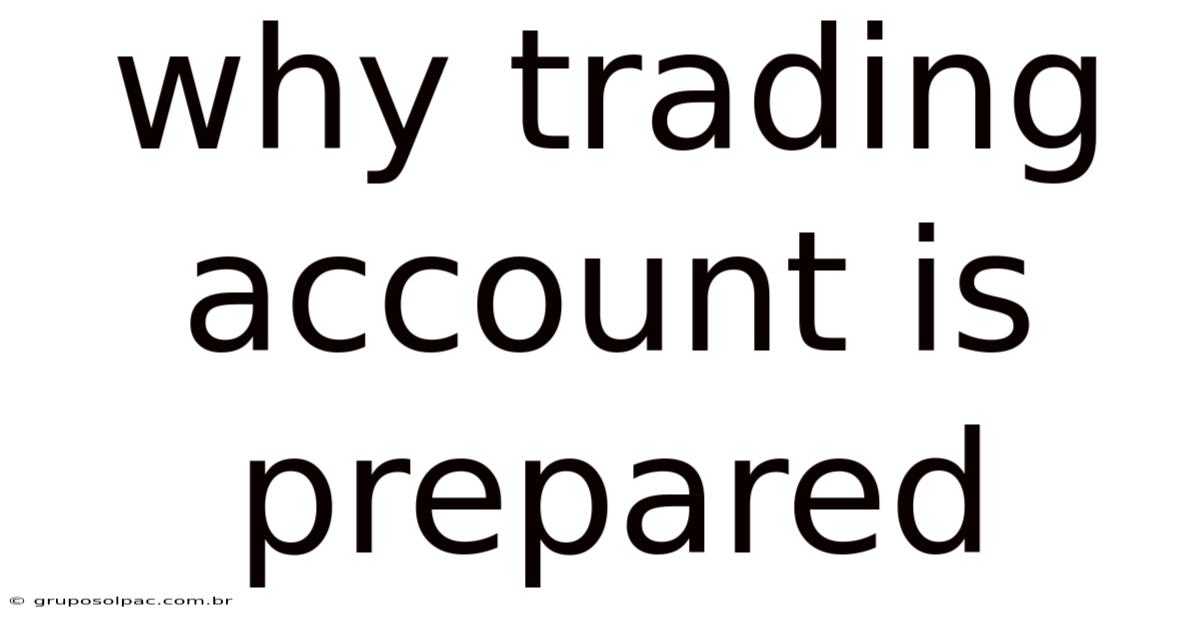 Why Trading Account Is Prepared