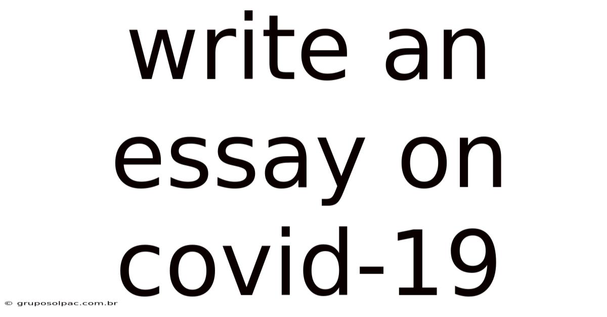 Write An Essay On Covid-19