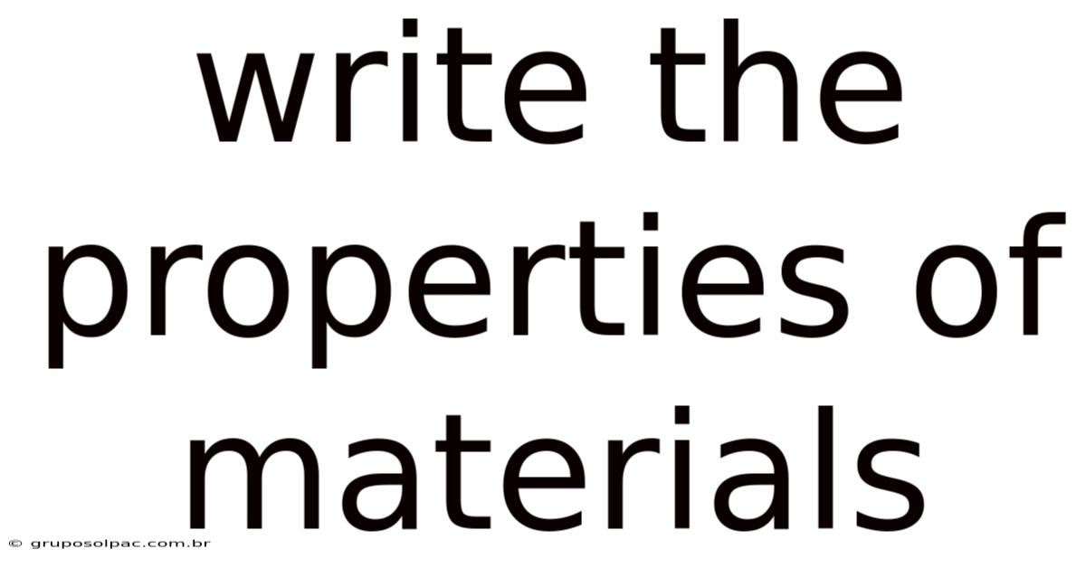 Write The Properties Of Materials