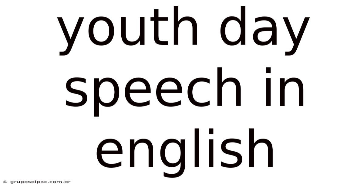 Youth Day Speech In English